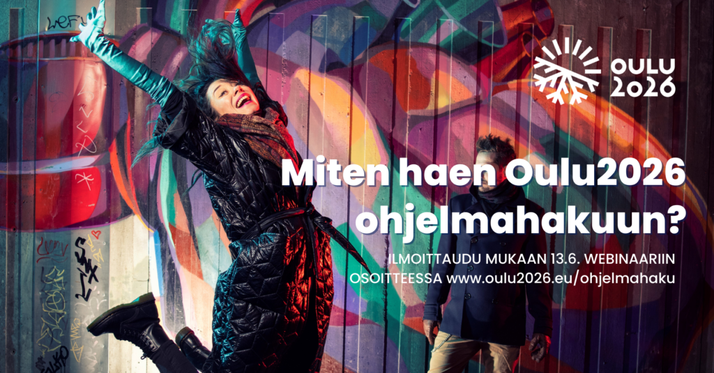 kuvassa lukee miten haen oulu2026 ohjelmahakuun? ilmoittaudu mukaan webinaariin 13.6. osoitteessa www.stg-oulu2026-varjo.kinsta.cloud/ohjelmahaku